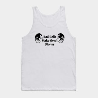 Bad Rolls Make Great Stories D&D Tank Top